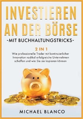 Investieren an Der B&ouml;rse Mit Buchhaltungstricks [2 in 1] - Michael Blanco