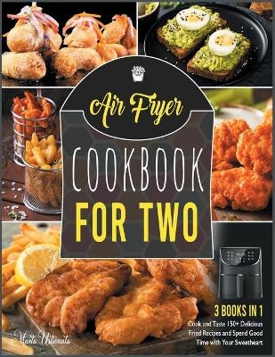 Air Fryer Cookbook for Two [3 IN 1] - Marta Ustionata