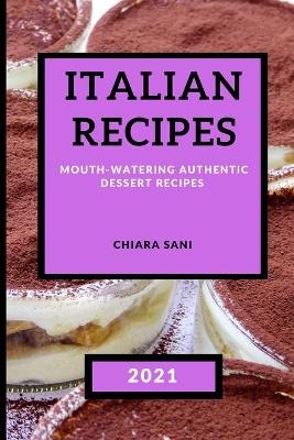 Italian Recipes 2021 - Chiara Sani