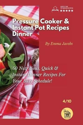 Pressure Cooker and Instant Pot Recipes - Dinner -  Emma Jacobs