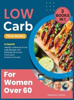 Low-Carb Training for Women Over 60 [3 in 1] - Anphora Delice Cooper