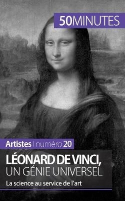 L&eacute;onard de Vinci, un g&eacute;nie universel -  50Minutes,  Tatiana Sgalbiero