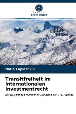 Transitfreiheit im internationalen Investmentrecht - Natia Lapiashvili