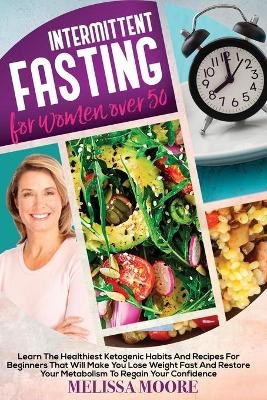 Intermittent Fasting for Women Over 50 - Melissa Moore