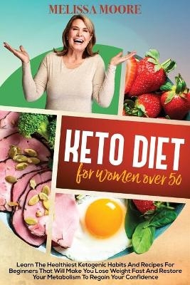 Keto Diet for Women Over 50 - Melissa Moore