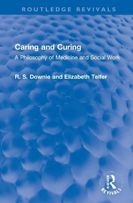 Caring and Curing - Robert (R. S.) Downie, Elizabeth Telfer