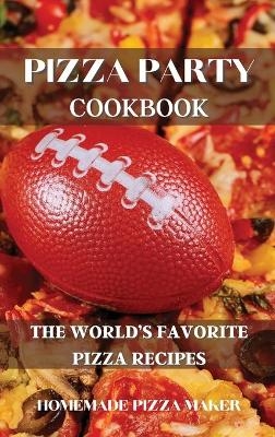 Pizza Party Cookbook