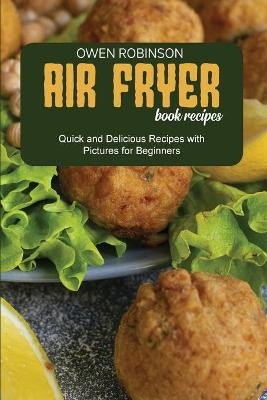 Air Fryer Book Recipes - Owen Robinson