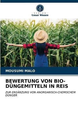 Bewertung Von Bio-D&uuml;ngemitteln in Reis - MOUSUMI MALO