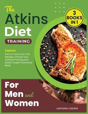 The Atkins Diet Training for Men and Women [3 in 1]