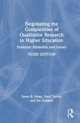 Negotiating the Complexities of Qualitative Research in Higher Education - Jones, Susan R.; Torres, Vasti; Arminio, Jan