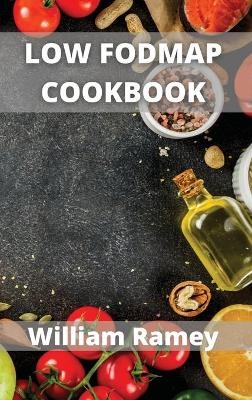 Low Fodmap Cookbook - William Ramey