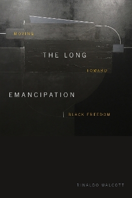 The Long Emancipation - Rinaldo Walcott