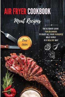 Air Fryer Cookbook Meat Recipes -  Air Fryer USA