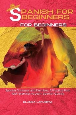 Spanish for Beginners - Blanca Lapuerta