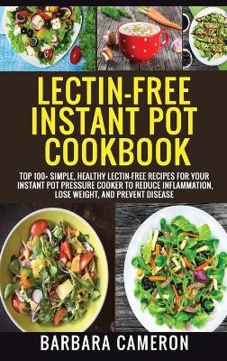 Lectin-Free Instant Pot Cookbook - Barbara Cameron