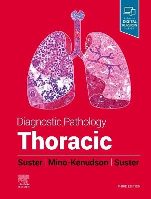 Diagnostic Pathology: Thoracic - David I. Suster, Mari Mino-Kenudson, Saul Suster