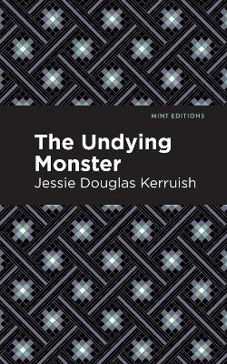 The Undying Monster - Jessie Douglas Kerruish