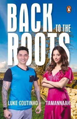 Back to the Roots - Luke Coutinho,  Tamannaah