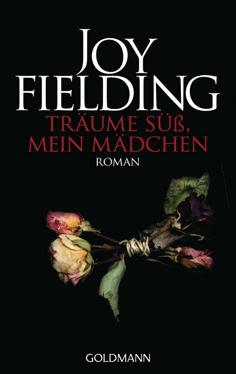 Tr&auml;ume s&uuml;&szlig;, mein M&auml;dchen - Joy Fielding