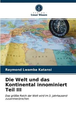 Die Welt und das Kontinental innominiert Teil III - Raymond Lwamba Katansi