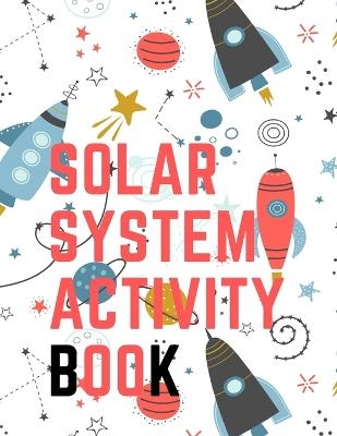 Solar System Activity Book.Maze Game, Coloring Pages, Find the Difference, How Many? Space Race and Many More. - Cristie Publishing