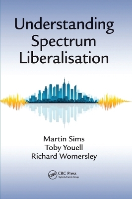 Understanding Spectrum Liberalisation - Martin Sims, Toby Youell, Richard Womersley