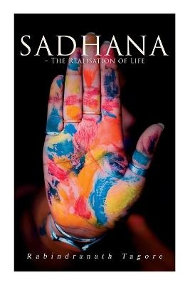 Sadhana - The Realisation of Life