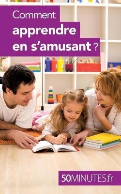 Comment apprendre en s'amusant ? -  50Minutes,  Carole