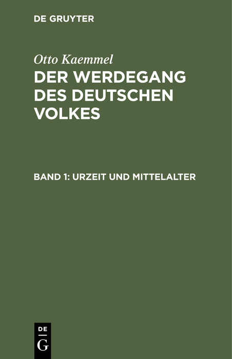 Otto Kaemmel: Der Werdegang des deutschen Volkes / Urzeit und Mittelalter - Otto Kaemmel