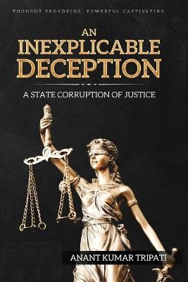 An Inexplicable Deception - ANANT KUMAR TRIPATI
