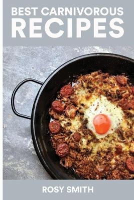 Best Carnivorous Recipes - Rosy Smith
