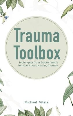 Trauma Toolbox - Michael Vitela, Lawrence Conley