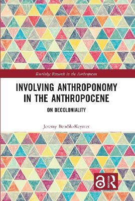 Involving Anthroponomy in the Anthropocene - Jeremy Bendik-Keymer