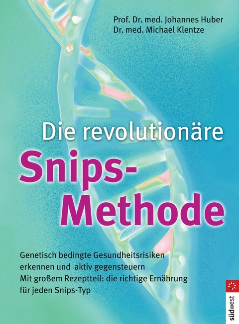 Die revolution&auml;re Snips-Methode - Johannes Huber, Michael Klentze