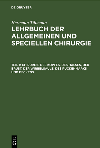 Hermann Tillmann: Lehrbuch der allgemeinen und speciellen Chirurgie / Chirurgie des Kopfes, des Halses, der Brust, der Wirbelsäule, des Rückenmarks und Beckens