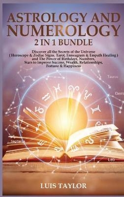 Astrology and Numerology 2 in 1 - Luis Taylor