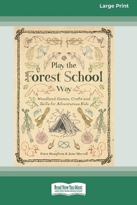 Play the Forest School Way - Peter Houghton, Jane Worroll