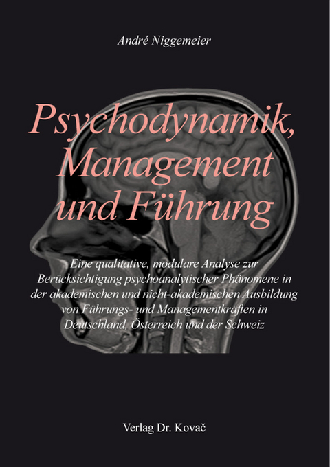 Psychodynamik, Management und F&uuml;hrung - Andr&eacute; Niggemeier