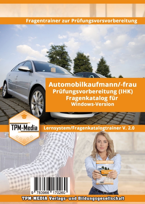 Automobilkaufmann (m/w/d) IHK Fragenkatalogtrainer f&uuml;r Windows - Thomas Mueller