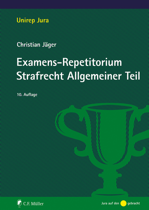 Examens-Repetitorium Strafrecht Allgemeiner Teil - Christian J&auml;ger