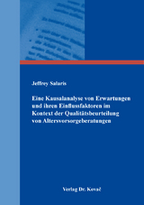 Eine Kausalanalyse von Erwartungen und ihren Einflussfaktoren im Kontext der Qualit&auml;tsbeurteilung von Altersvorsorgeberatungen - Jeffrey Salaris