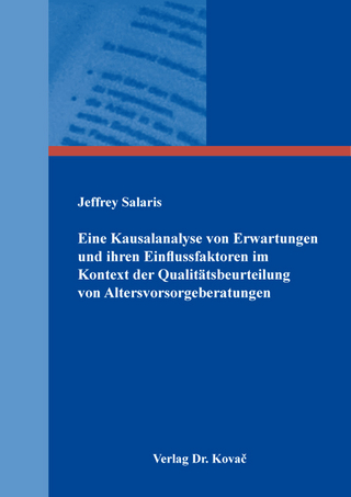 Eine Kausalanalyse von Erwartungen und ihren Einflussfaktoren im Kontext der Qualitätsbeurteilung von Altersvorsorgeberatungen