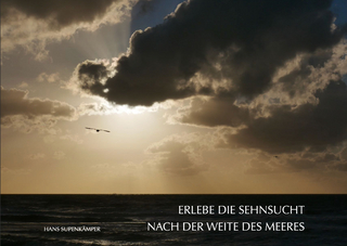 ERLEBE DIE SEHNSUCHT NACH DER WEITE DES MEERES