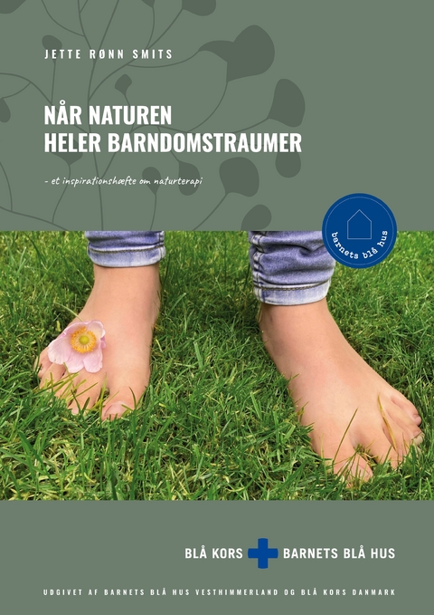 N&aring;r naturen heler barndomstraumer - Jette R&oslash;nn Smits