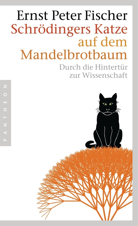Schr&ouml;dingers Katze auf dem Mandelbrotbaum - Ernst Peter Fischer