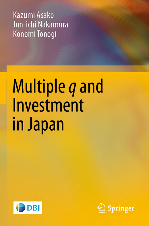Multiple q and Investment in Japan - Kazumi Asako, Jun-ichi Nakamura, Konomi Tonogi