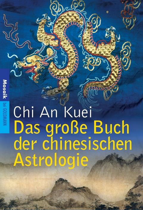Das gro&szlig;e Buch der chinesischen Astrologie - An Kuei Chi