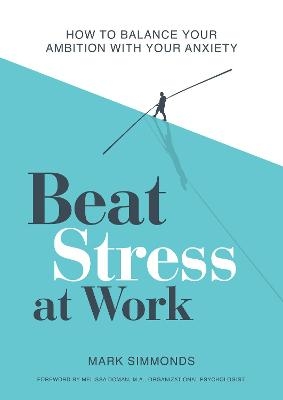 Beat Stress at Work - Mark Simmonds
