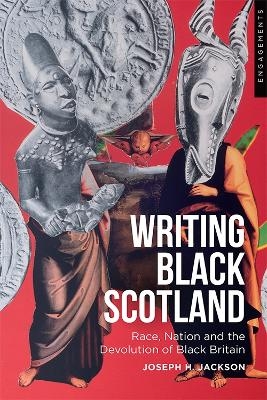 Writing Black Scotland - Joseph H. Jackson